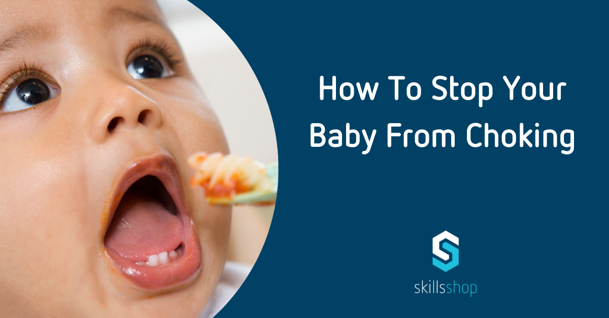 How To Stop Your Baby From Choking blog skills shop